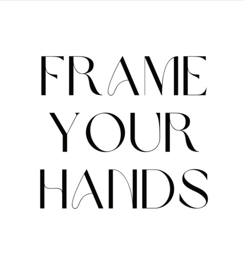FRAMEYOURHANDS
